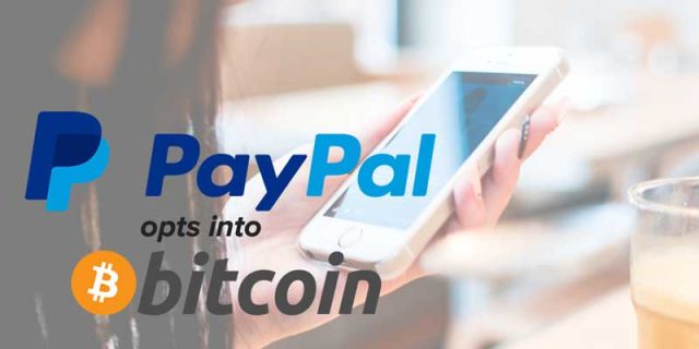 PayPal opts into Bitcoin payments via BitPay, Coinbase and GoCoin