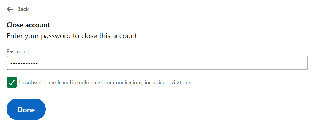 Final screen to close a LinkedIn account, showing the password field, an unsubscribe checkbox, and the final 